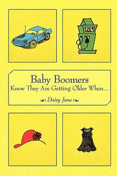 Hardcover Baby Boomers Know They Are Getting Older When.... Book