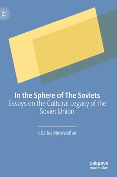 Hardcover In the Sphere of the Soviets: Essays on the Cultural Legacy of the Soviet Union Book