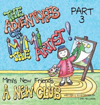Hardcover The Adventures of Mimi the Artist: Part 3 - A New Club Book