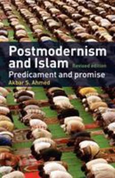 Paperback Postmodernism and Islam: Predicament and Promise Book