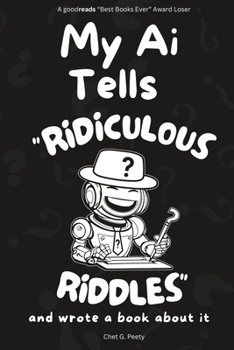 Paperback My Ai Tells "Ridiculous Riddles": and wrote a book about it Book