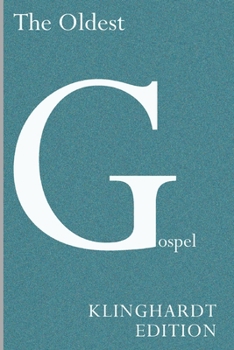 Paperback The Oldest Gospel: A Missing Link in New Testament Scholarship Book