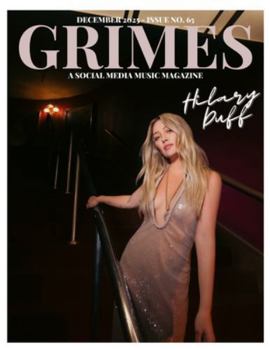 Grimes Magazine - The December 2025 Issue: This issue features Hilary Duff