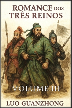 Romance dos Três Reinos: Volume 3: A guerra pela supremacia