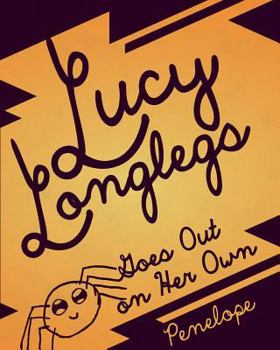 Paperback Lucy Longlegs Goes Out on Her Own Book