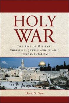 Paperback Holy War: The Rise of Militant Christian, Jewish and Islamic Fundamentalism Book