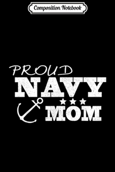 Composition Notebook: Proud Navy Mom for U.S. Navy Families  Journal/Notebook Blank Lined Ruled 6x9 100 Pages
