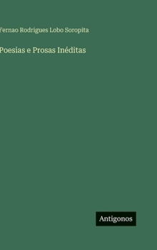 Hardcover Poesias e Prosas Inéditas [Portuguese] Book