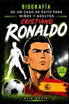 Cristiano Ronaldo: Biografie einer Erfolgsgeschichte für Kinder und Erwachsene (Kleine Erfolgsgeschichten in deutscher Sprache)
