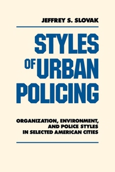 Paperback Styles of Urban Policing: Organization, Environment, and Police Styles in Selected American Cities Book