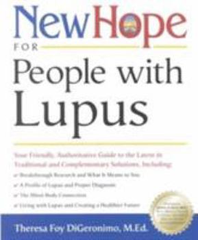 Paperback New Hope for People with Lupus: Your Friendly, Authoritative Guide to the Latest in Traditional and Complementar y Solutions Book