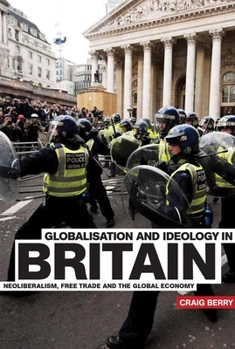 Hardcover Globalisation and Ideology in Britain: Neoliberalism, Free Trade and the Global Economy Book