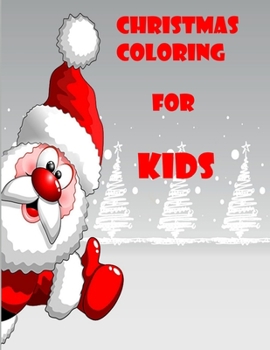 Christmas Coloring for Kids: 85 Cute Christmas Coloring Pages for Children, 5+, 8.5 x 11 inch