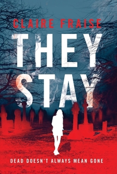 Hardcover They Stay: A Paranormal Ghost Thriller Book