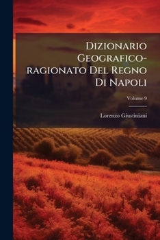 Paperback Dizionario Geografico-ragionato Del Regno Di Napoli; Volume 9 [Italian] Book