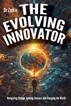 Paperback The Evolving Innovator: Navigating Change, Igniting Success, and Changing the World Book