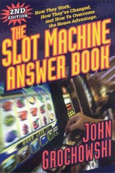 Paperback Slot Machine Answer Book: How They Work, How They've Changed and How to Overcome the House Advantage Book