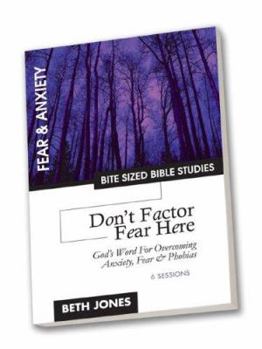 Paperback Don't Factor Fear Hear: God's Word for Overcoming Anxiety, Fear and Phobias Book