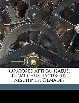 Paperback Oratores Attica: Isaeus. Dinarchus. Lycurgus. Aeschines. Demades [Latin] Book