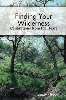 Paperback Finding Your Wilderness Calibrations From The Heart Book