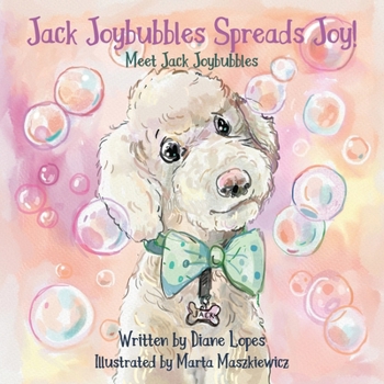 Paperback Jack Joybubbles Spreads Joy!: Meet Jack Joybubbles Book