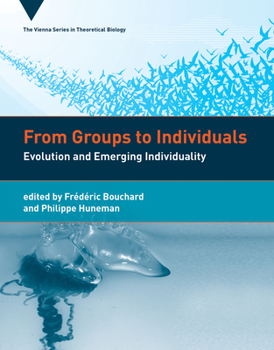 Hardcover From Groups to Individuals: Evolution and Emerging Individuality Book