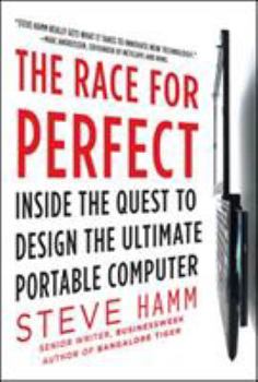 Hardcover The Race for Perfect: Inside the Quest to Design the Ultimate Portable Computer Book
