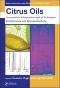 Hardcover Citrus Oils: Composition, Advanced Analytical Techniques, Contaminants, and Biological Activity Book