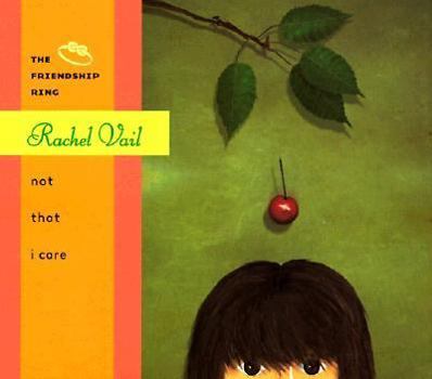 Hardcover Not That I Care (The Friendship Ring Series) Book