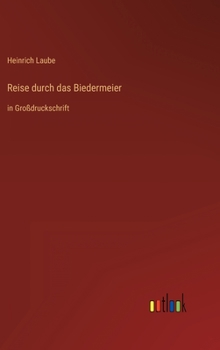 Reise durch das Biedermeier: in Großdruckschrift