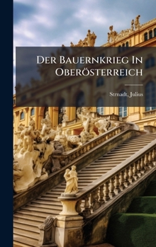 Hardcover Der Bauernkrieg In Oberösterreich [German] Book