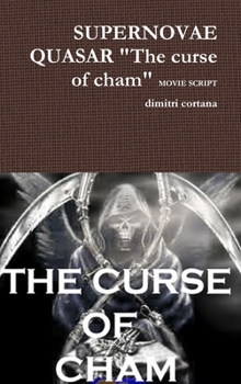 Hardcover SUPERNOVAE QUASAR "The curse of cham" MOVIE SCRIPT: The Curse Of Cham Book