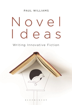 Hardcover Novel Ideas: Writing Innovative Fiction Book