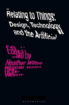 Hardcover Relating to Things: Design, Technology and the Artificial Book