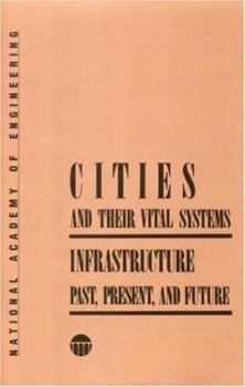 Paperback Cities and Their Vital Systems: Infrastructure Past, Present, and Future Book