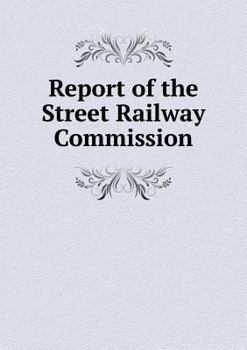 Paperback Report of the Street Railway Commission Book