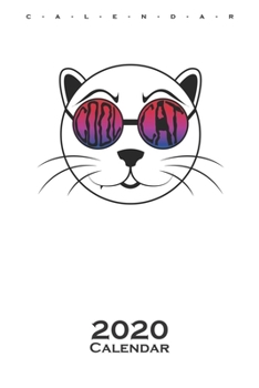 Cool Cat with sunglasses Calendar 2020: Annual Calendar for Cat and animal lovers