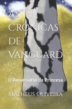 Paperback As Crônicas de Vanguard: O Aniversario da Princesa [Portuguese] Book