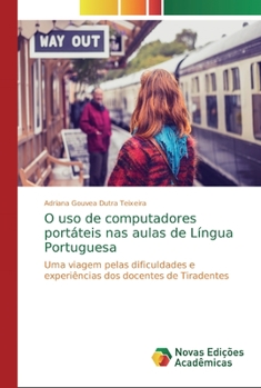 Paperback O uso de computadores portáteis nas aulas de Língua Portuguesa [Portuguese] Book