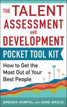 Paperback Talent Assessment and Development Pocket Tool Kit: How to Get the Most Out of Your Best People Book