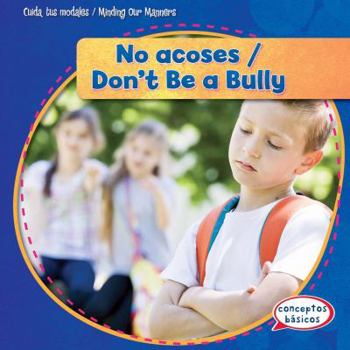 No Acoses / Don't Be a Bully - Book  of the Cuida tus Modales / Minding our Manners