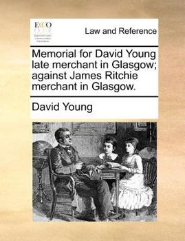 Paperback Memorial for David Young late merchant in Glasgow; against James Ritchie merchant in Glasgow. Book