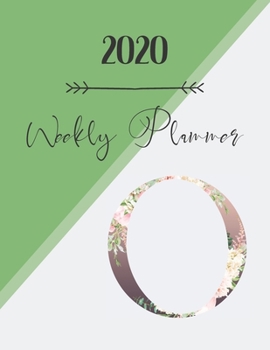 Paperback 2020 Weekly Planner O: 2020 Weekly Planner: Modern Floral Alphabet Diary/Planner with space for notes; hopes, dreams and aspirations; top pri Book