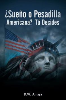 Paperback ¿Sueño O Pesadilla Americana? Tú Decides [Spanish] Book
