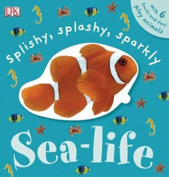 Board book Splishy, Splashy, Sparkly Sea Life Book