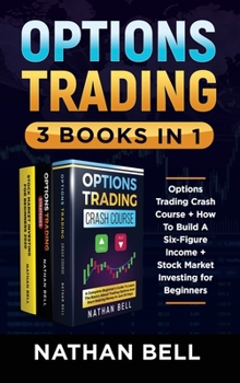 Hardcover Options Trading (3 Books in 1): Options Trading Crash Course + How To Build A Six-Figure Income + Stock Market Investing for Beginners Book