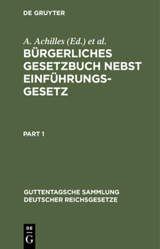 Hardcover Bürgerliches Gesetzbuch Nebst Einführungsgesetz: Mit Einleitung, Anmerkungen Und Sachregister [German] Book