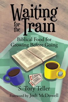 Paperback Waiting for the Train: Biblical Food for Growing Before Going Book