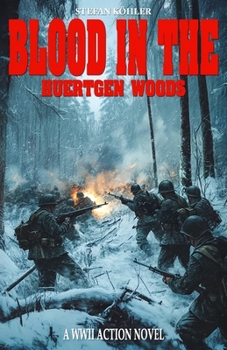 Paperback Blood in the Huertgen Woods: A WWII Action Novel Book