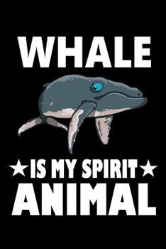 Paperback Whale Is My Spirit Animal: Animal Nature Collection Book
